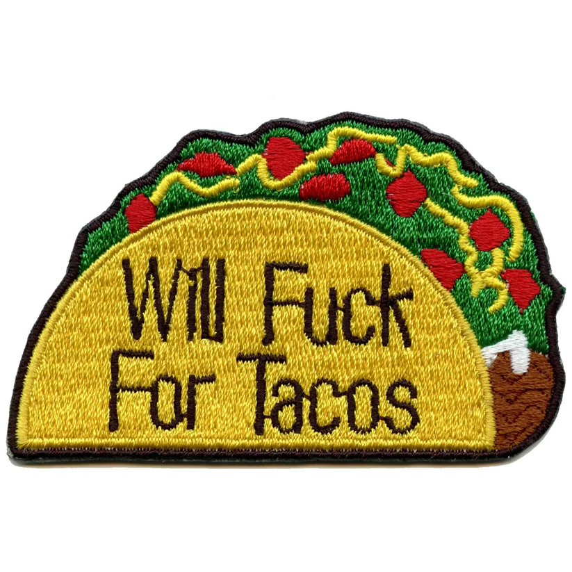Funny Will Fuck For Tacos Patch
