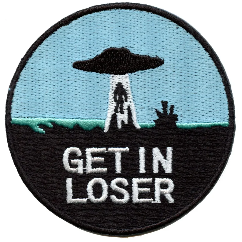 Get In Loser Alien Abduction  Patch