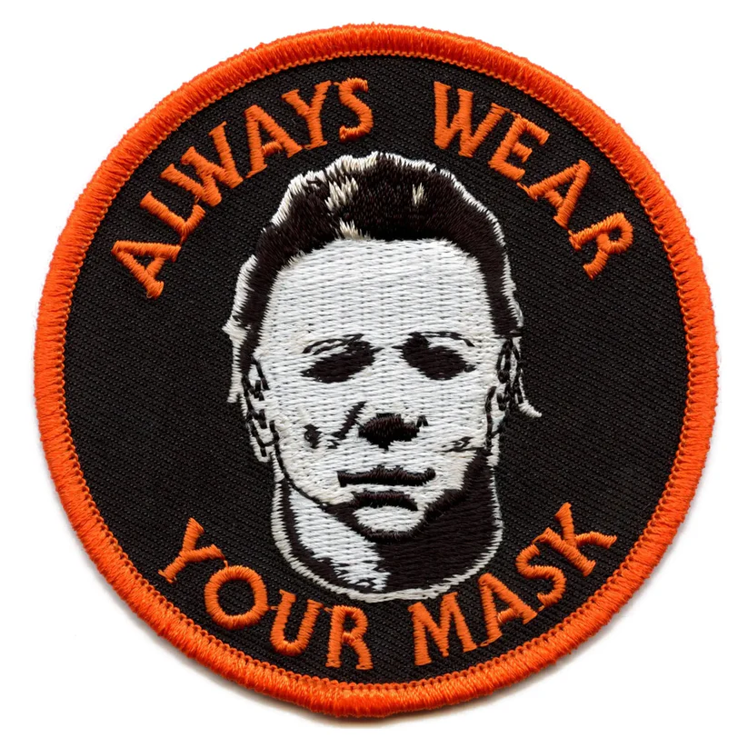 Michael Myers Always Wear Your Mask patch