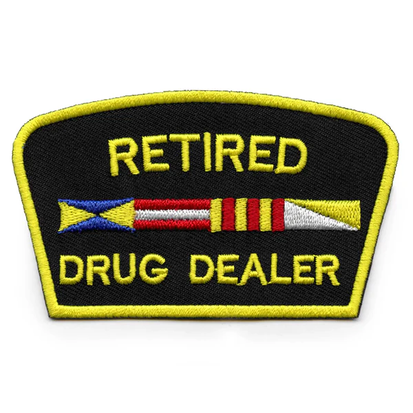 Retired Drug Dealer Embroidered Patch