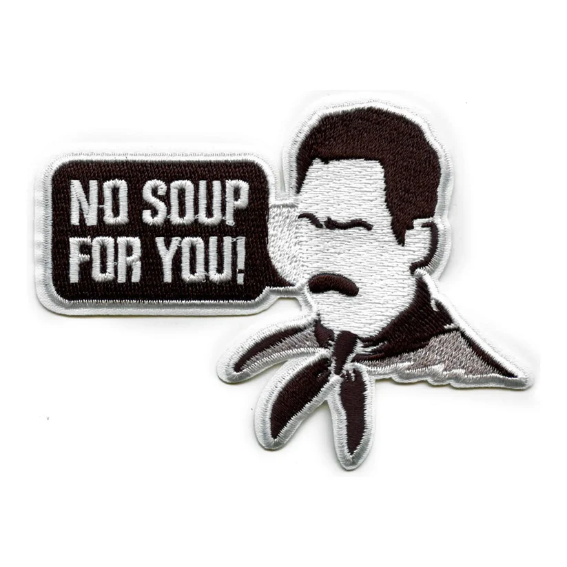Seinfeld No Soup For You Sitcom Patch - Seinfeld No Soup For You Sitcom Patch USA Seinfeld No Soup For You Sitcom Patch - View 1