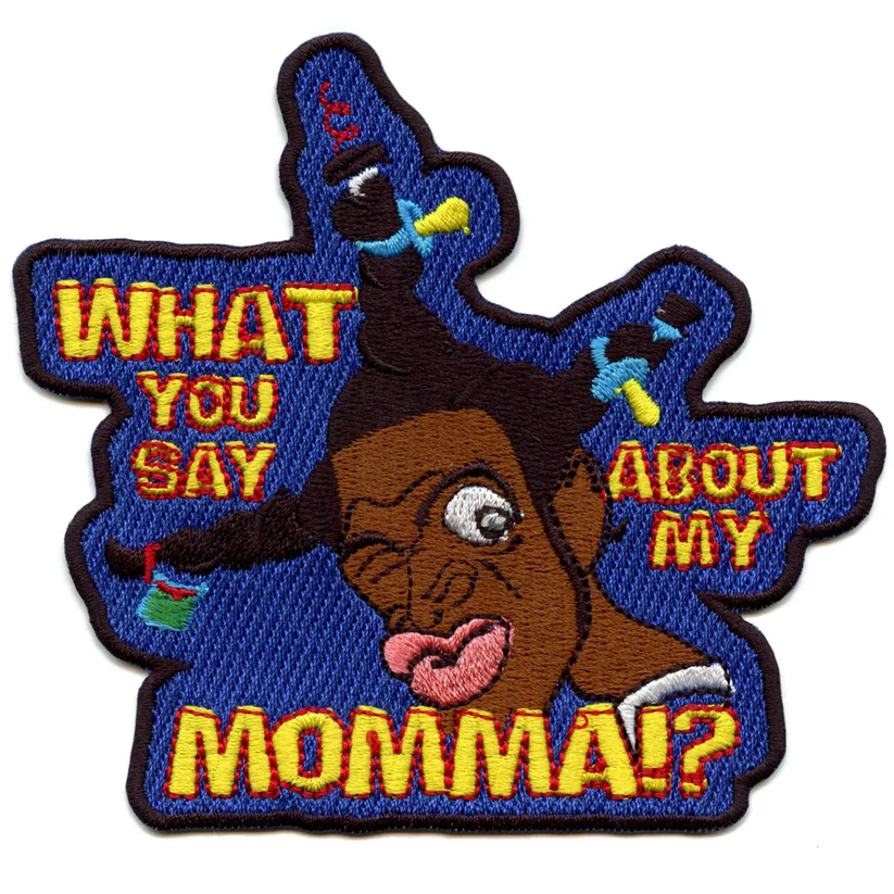 What You Say About My Momma Patch 