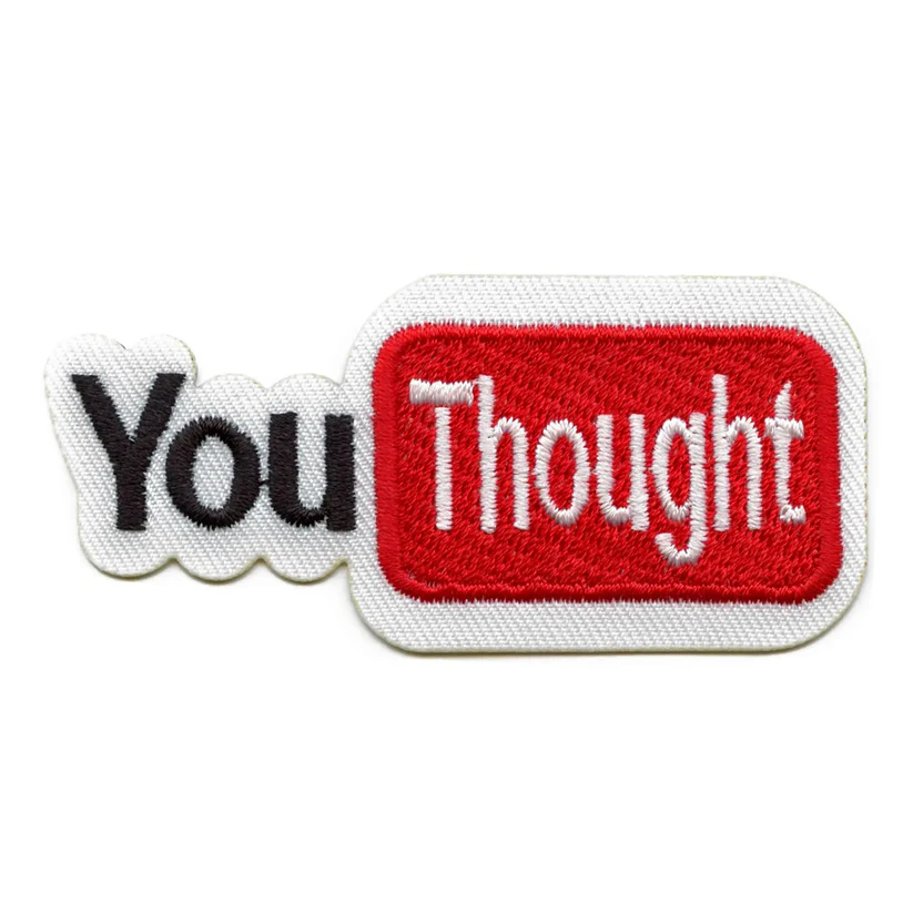 YouThought Funny Parody Embroidered Patch