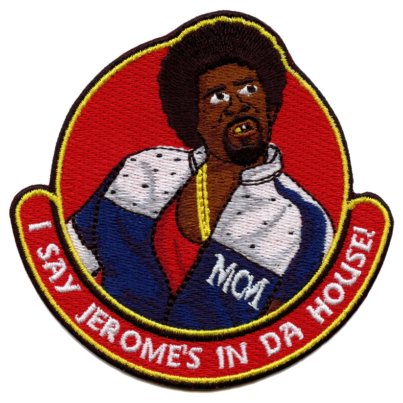 I Say Jerome's In Da House On Patch